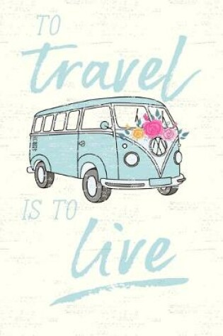 Cover of To Travel is To Live