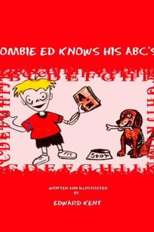 Cover of Zombie Ed Knows His ABC's!