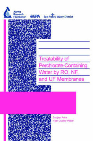 Cover of Treatability of Perchlorate-Containing Water by RO, NF and UF Membranes