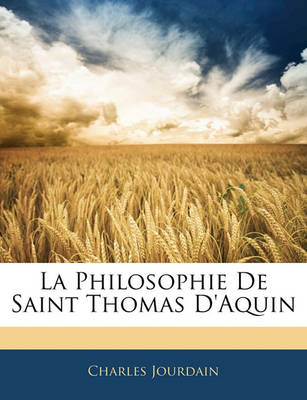 Book cover for La Philosophie de Saint Thomas D'Aquin