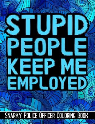 Book cover for Stupid People Keep Me Employed