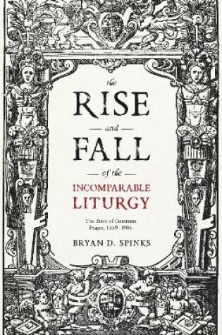 Cover of The Rise and Fall of the Incomparable Liturgy