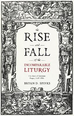 Book cover for The Rise and Fall of the Incomparable Liturgy