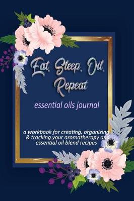 Book cover for Eat, Sleep, Oil, Repeat