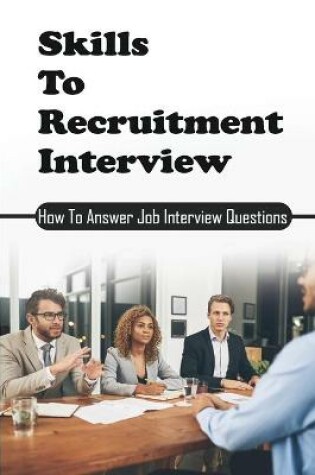 Cover of Skills To Recruitment Interview