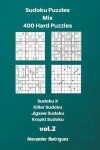 Book cover for Sudoku Puzzles Mix- 400 Hard;Sudoku X, Killer Sudoku, Jigsaw Sudoku, Kropki Sudoku