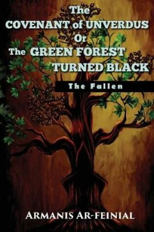 Cover of The Covenant of Unverdus or the Green Forest Turned Black