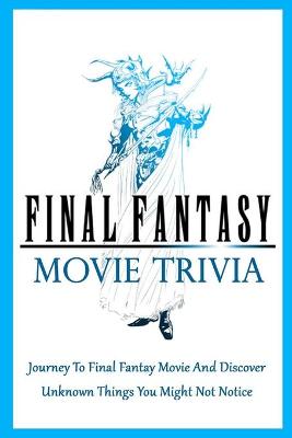 Book cover for Final Fantasy Movie Trivia