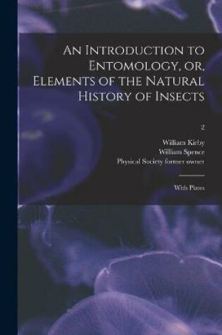 Cover of An Introduction to Entomology, or, Elements of the Natural History of Insects