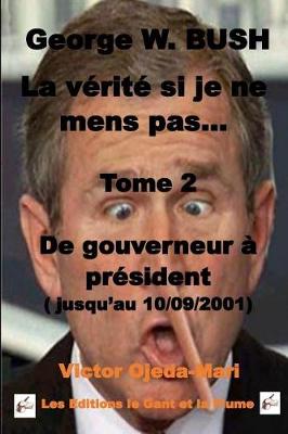 Book cover for Tome 2 - La verite si je ne mens pas - President avant le 11/09/2001