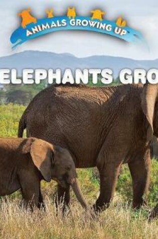 Cover of How Elephants Grow Up