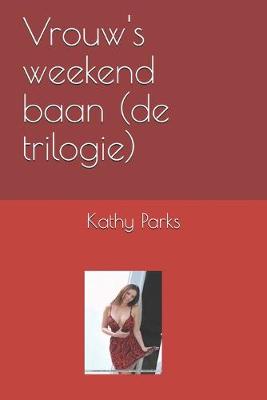 Book cover for Vrouw's weekend baan (de trilogie)