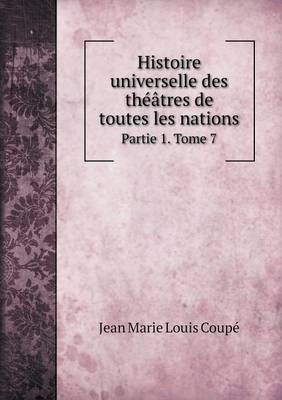 Book cover for Histoire universelle des théâtres de toutes les nations Partie 1. Tome 7