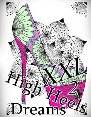 Book cover for High Heels Dreams XXL 2 - Coloring Book (Adult Coloring Book for Relax)