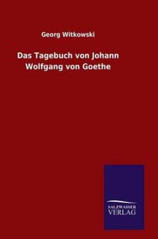 Cover of Das Tagebuch von Johann Wolfgang von Goethe