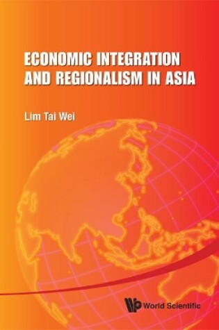 Cover of Economic Integration and Regionalism in Asia