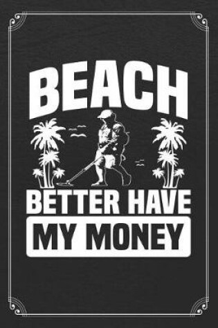 Cover of Beach Better Have My Money