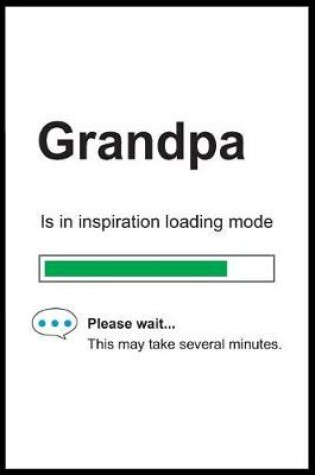 Cover of Grandpa is in Inspiration Loading Mode