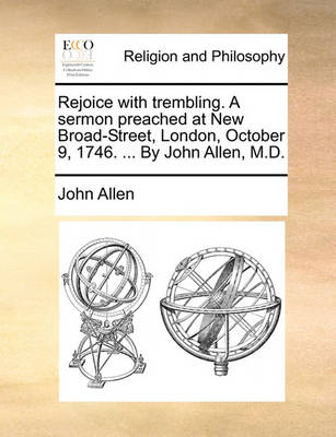 Book cover for Rejoice with Trembling. a Sermon Preached at New Broad-Street, London, October 9, 1746. ... by John Allen, M.D.