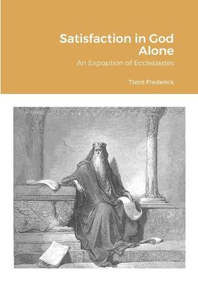 Cover of Satisfaction in God Alone