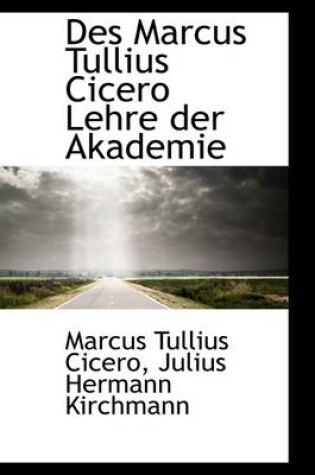 Cover of Des Marcus Tullius Cicero Lehre Der Akademie