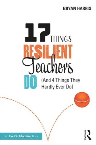 Cover of 17 Things Resilient Teachers Do