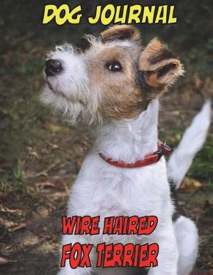 Book cover for Dog Journal Wire Haired Fox Terrier