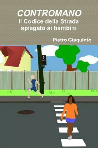 Cover of CONTROMANO Il Codice Della Strada Spiegato Ai Bambini