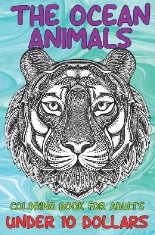 Cover of Coloring Book for Adults The Ocean Animals - Under 10 Dollars