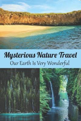 Book cover for Mysterious Nature Travel