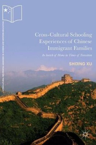 Cover of Cross-Cultural Schooling Experiences of Chinese Immigrant Families