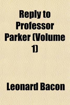 Book cover for Reply to Professor Parker (Volume 1)