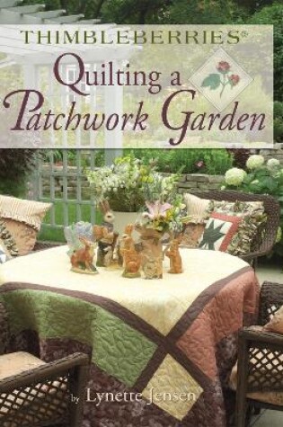 Cover of Thimbleberries® Quilting a Patchwork Garden