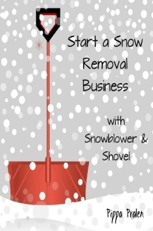 Cover of Start a Snow Removal Business