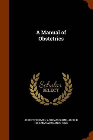 Cover of A Manual of Obstetrics