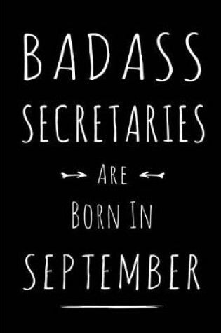 Cover of Badass Secretaries Are Born In September