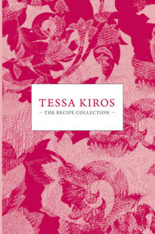 Cover of Tessa Kiros: The Recipe Collection