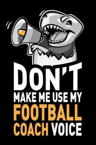 Cover of Don't Make Me Use My Football Coach Voice