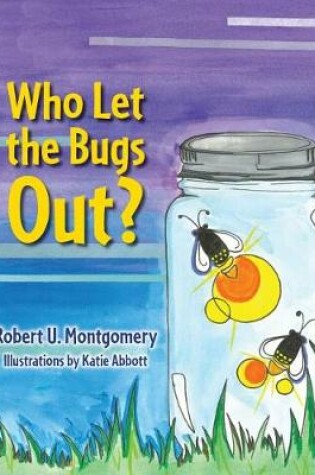 Cover of Who Let the Bugs Out?