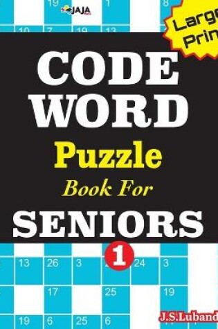 Cover of CODEWORD Puzzle Book For SENIORS; Vol.1