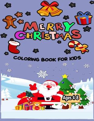 Book cover for Merry Christmas Coloring Book for kids ages 4-8