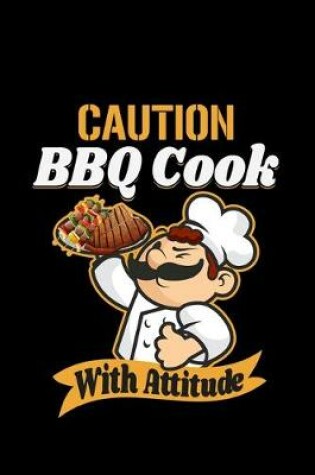 Cover of Caution BBQ Cook With Attitude