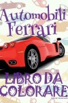 Book cover for &#9996; Automobili Ferrari &#9998; Auto Libri da Colorare &#9998; Libro da Colorare 6 anni &#9997; Libro da Colorare 6 anni