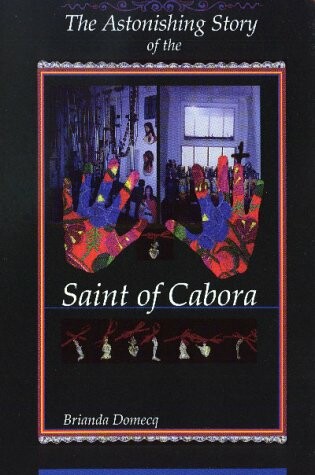 Cover of The Astonishing Story of the Saint of Cabora