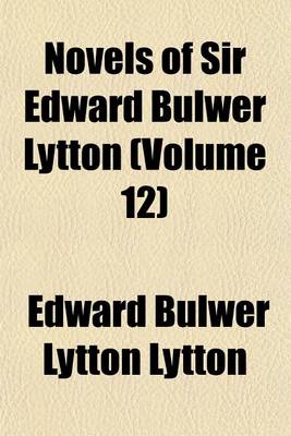 Book cover for Novels of Sir Edward Bulwer Lytton (Volume 12)