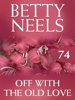 Book cover for Off With The Old Love (Betty Neels Collection)