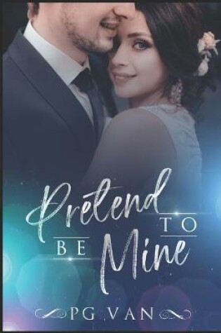 Cover of Pretend To Be Mine