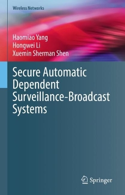Cover of Secure Automatic Dependent Surveillance-Broadcast Systems (ADS-B)
