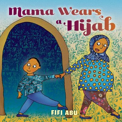 Book cover for Mama Wears a Hijab