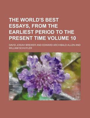 Book cover for The World's Best Essays, from the Earliest Period to the Present Time Volume 10